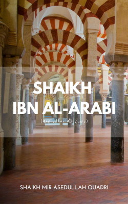 Shaikh Ibn Al-Arabi (رضئ اللہ تعالی عنہ)
