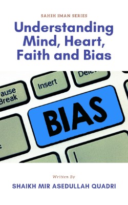 Understanding Mind, Heart, Faith and Bias
