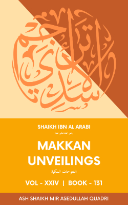 Al Futuhat Al Makkiyyah | Makkan Unveilings | Volume XXIV Book 131