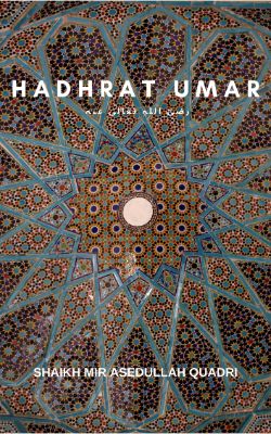 Caliphate of Hadhrat Umar (رضئ اللہ تعالی عنہ)